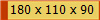 180 x 110 x 90