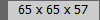 65 x 65 x 57